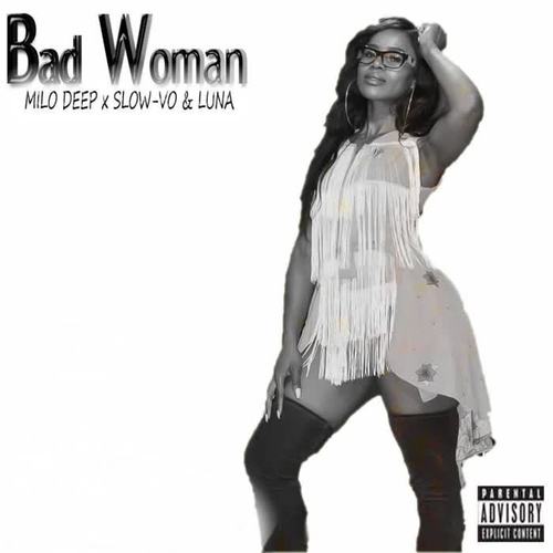 bad woman(explicit)_milo deep&slow-vo&luna_单曲