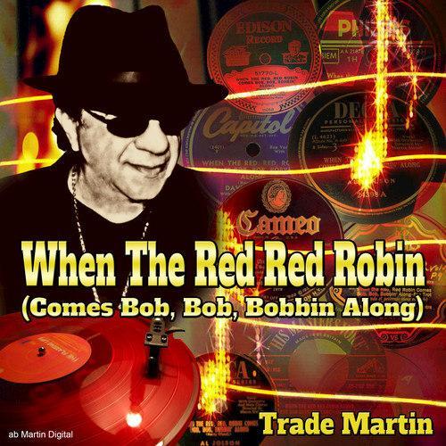 when the red red robin (comes bob, bob, bobbin )