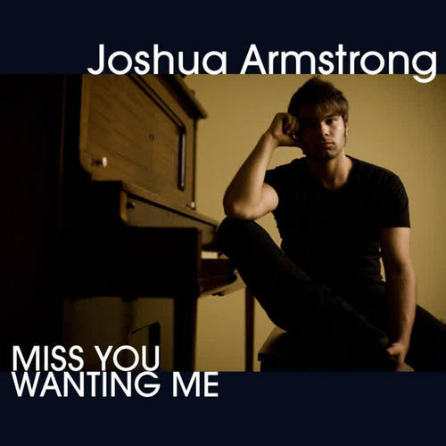 miss you wanting me_joshua armstrong_单曲在线试听