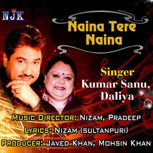 naina tere naina_kumar sanu&daliya_单曲在线试听_酷我音乐