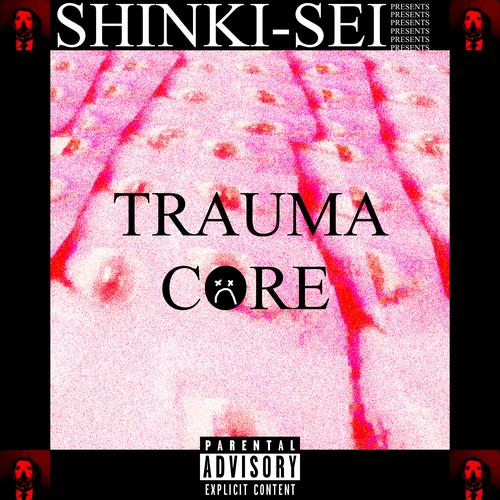 trauma core(explicit)_shinki-sei&ethan joseph