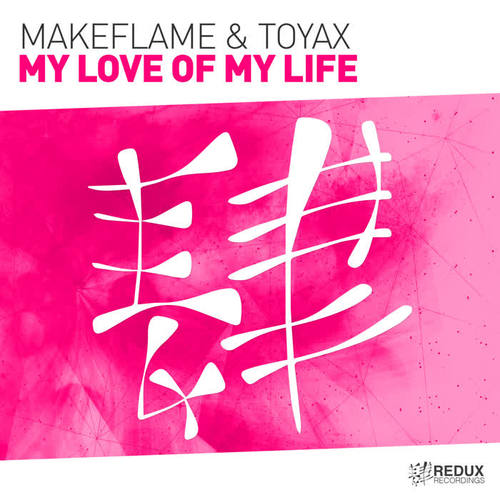 my love of my life(extended mix)_makeflame&toyax_单曲在线试听