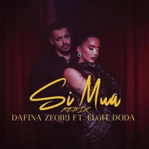 SI MUA Feat Dafina Zeqiri Elgit Doda EBI Dafina Zeqiri Elgit Doda