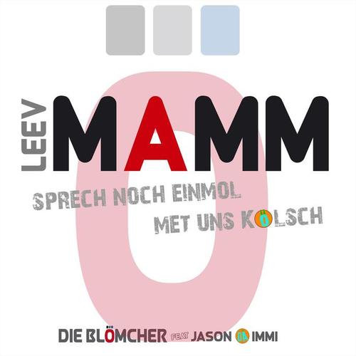 leev mamm, sprech noch einmol met uns klsch(feat. jason d immi)