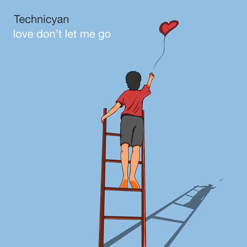 love don t let me go Technicyan mp3免费在线下载播放 歌曲宝 找歌就用歌曲宝 MP3音乐高品质在线免费下载