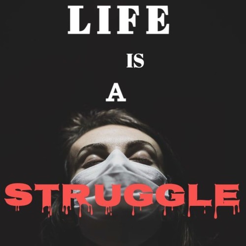 life is a struggle
