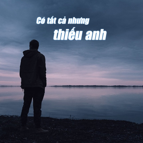 Có Tất Cả Nhưng Thiếu Anh Dig DiDzay mp3免费在线下载播放 歌曲宝 找歌就用歌曲宝 MP3音乐高品质在线免费下载