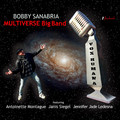 Bobby Sanabria Multiverse Big Band&Janis Siegel&Jennifer Jade Ledesna&Antoinette Montague&José Roberto Bertrami&Alex Malheiros