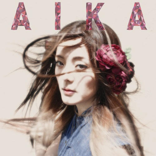 Aika资料,Aika最新歌曲,AikaMV视频,Aika音乐专辑,Aika好听的歌