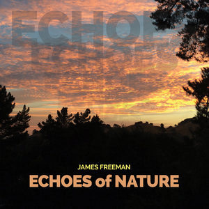 Echoes of Nature资料,Echoes of Nature最新歌曲,Echoes of NatureMV视频,Echoes of Nature音乐专辑,Echoes of Nature好听的歌