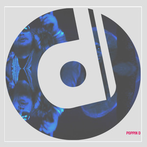 Poppin D资料,Poppin D最新歌曲,Poppin DMV视频,Poppin D音乐专辑,Poppin D好听的歌