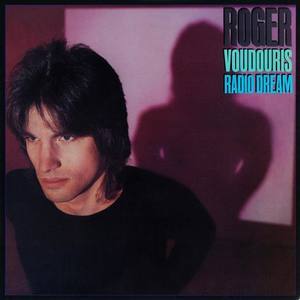 Roger Voudouris资料,Roger Voudouris最新歌曲,Roger VoudourisMV视频,Roger Voudouris音乐专辑,Roger Voudouris好听的歌