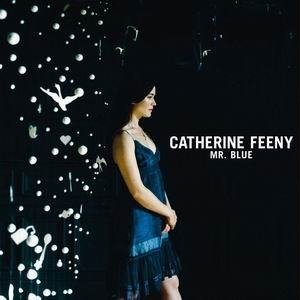 Catherine Feeny资料,Catherine Feeny最新歌曲,Catherine FeenyMV视频,Catherine Feeny音乐专辑,Catherine Feeny好听的歌