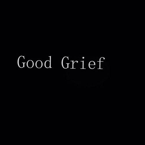 Good Grief资料,Good Grief最新歌曲,Good GriefMV视频,Good Grief音乐专辑,Good Grief好听的歌