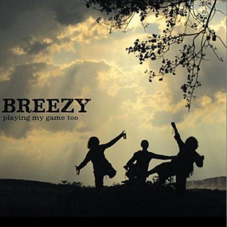 Breezy资料,Breezy最新歌曲,BreezyMV视频,Breezy音乐专辑,Breezy好听的歌