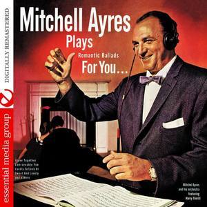 Mitchell Ayres & His Orchestra资料,Mitchell Ayres & His Orchestra最新歌曲,Mitchell Ayres & His OrchestraMV视频,Mitchell Ayres & His Orchestra音乐专辑,Mitchell Ayres & His Orchestra好听的歌