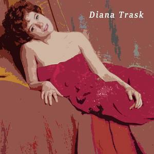 Diana Trask资料,Diana Trask最新歌曲,Diana TraskMV视频,Diana Trask音乐专辑,Diana Trask好听的歌