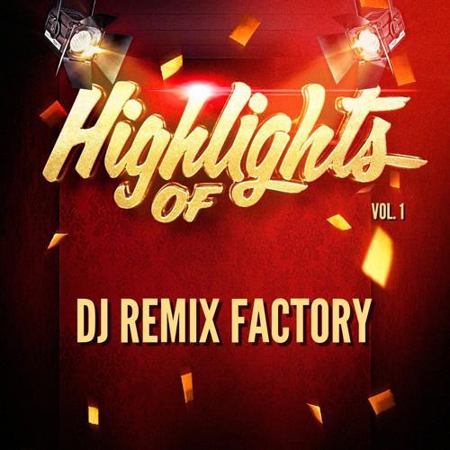 DJ ReMix Factory资料,DJ ReMix Factory最新歌曲,DJ ReMix FactoryMV视频,DJ ReMix Factory音乐专辑,DJ ReMix Factory好听的歌