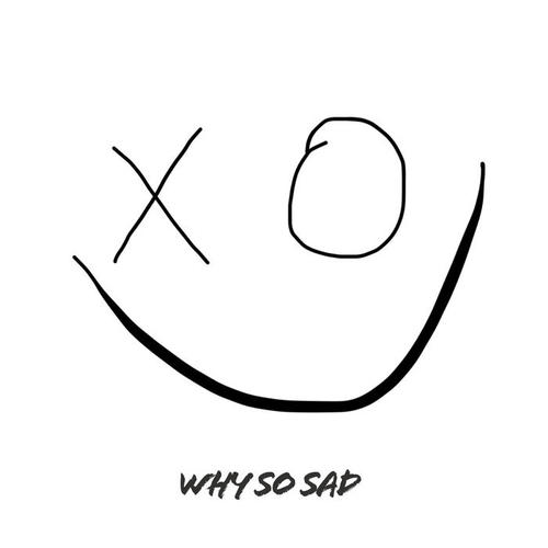 Why So Sad资料,Why So Sad最新歌曲,Why So SadMV视频,Why So Sad音乐专辑,Why So Sad好听的歌