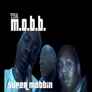 Tha M.O.B.B资料,Tha M.O.B.B最新歌曲,Tha M.O.B.BMV视频,Tha M.O.B.B音乐专辑,Tha M.O.B.B好听的歌