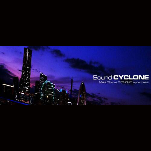 Sound CYCLONE资料,Sound CYCLONE最新歌曲,Sound CYCLONEMV视频,Sound CYCLONE音乐专辑,Sound CYCLONE好听的歌