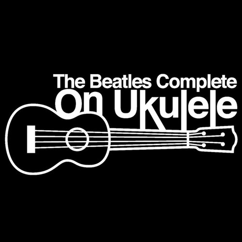 The Beatles Complete On Ukulele资料,The Beatles Complete On Ukulele最新歌曲,The Beatles Complete On UkuleleMV视频,The Beatles Complete On Ukulele音乐专辑,The Beatles Complete On Ukulele好听的歌