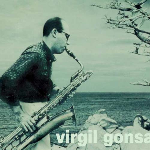 Virgil Gonsalves资料,Virgil Gonsalves最新歌曲,Virgil GonsalvesMV视频,Virgil Gonsalves音乐专辑,Virgil Gonsalves好听的歌