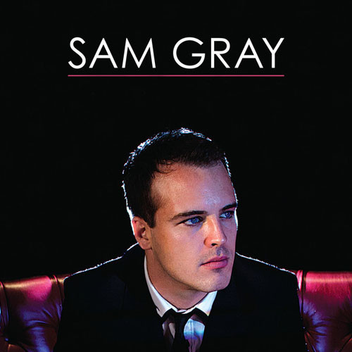 Sam Gray资料,Sam Gray最新歌曲,Sam GrayMV视频,Sam Gray音乐专辑,Sam Gray好听的歌
