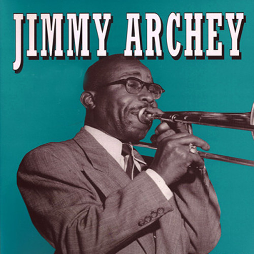 Jimmy Archey资料,Jimmy Archey最新歌曲,Jimmy ArcheyMV视频,Jimmy Archey音乐专辑,Jimmy Archey好听的歌