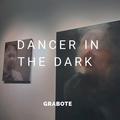 Dancer In The Dark (Original Mix)GRABOTE&Marc Philippe