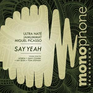 Ultra Naté&Miguel Picasso&JamLimmat《Say Yeah(Hifi Sean Remix)》[MP3_LRC]