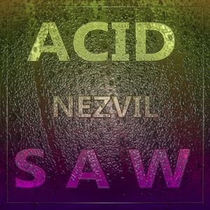 Nezvil《Acid Saw(Original Mix)》[MP3_LRC]