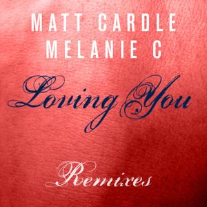 Melanie C&Matt Cardle&Ravi B《Loving You(Ravi B. Remix)》[MP3_LRC]