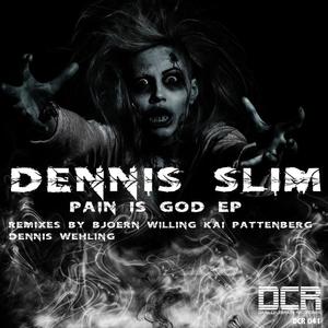 Dennis Slim《Pain Is God(Dennis Wehling Remix)》[MP3_LRC]