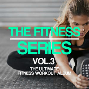 Various Artists《The Fitness Series, Vol. 3(Continuous DJ Mix 2)》[MP3_LRC]