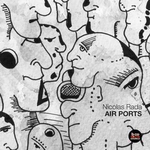 Nicolas Rada《Air Ports(Continuous DJ Mix)》[MP3_LRC]