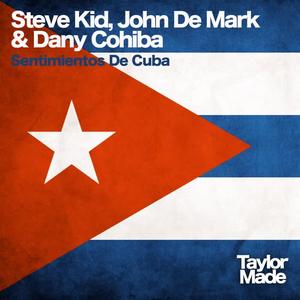 Steve Kid&John De Mark&Dany Cohiba《Sentimientos De Cuba(Mix 1)》[MP3_LRC]