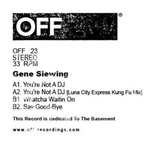 Gene Siewing《You're Not A DJ(Original Mix)》[MP3_LRC]