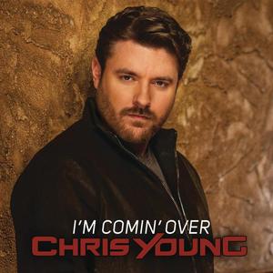 Chris Young《I'm Comin' Over》
