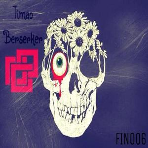 Timao《Berserker(Original Mix)》[MP3_LRC]