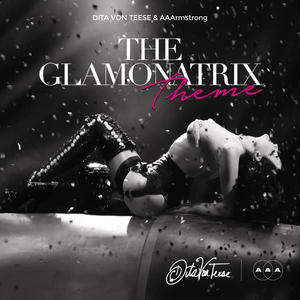 Daddy Squad&Dita Von Teese《The Glamonatrix Theme》[MP3_LRC]