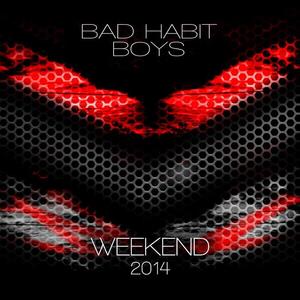 Bad Habit Boys《Weekend 2014(CJ Stone Radio Edit)》[MP3_LRC]