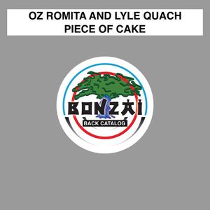 Lyle Quach&Oz Romita&Oz Romita and Lyle Quach《Piece Of Cake(Original Mix)》[MP3_LRC]