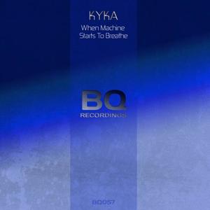 Kyka《When Machine Starts to Breathe》[MP3_LRC]