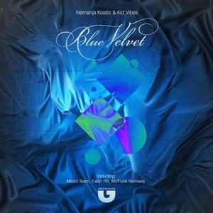 Nemanja Kostic&Kid Vibes《Blue Velvet(Ewan Rill Remix)》[MP3_LRC]