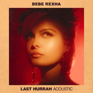 Bebe Rexha《Last Hurrah(Acoustic)》[MP3_LRC]