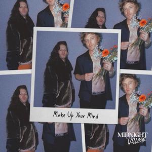 Midnight Village&Sean Kolar&Tyler Lyons&Lilianna Wilde《Make Up Your Mind》