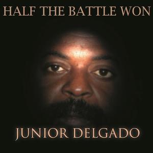 Junior Delgado《Half The Battle Won》[MP3_LRC]