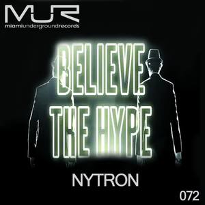 Nytron《Believe The Hype(Original Mix)》[MP3_LRC]