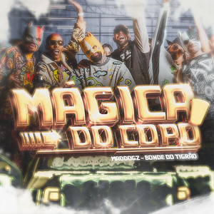 Mad Dogz&Bonde Do Tigrão《Mágica do Copo》[MP3_LRC]